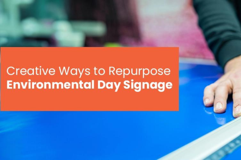 Preserve Your Green Message: How to Repurpose Environmental Day Signages