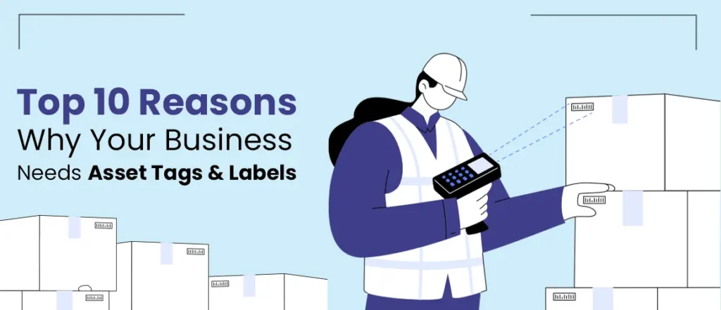 Why Your Business Needs Asset Tags & Labels